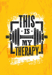 This Is My Therapy. Fitness Muscle Workout Motivation Quote Poster Vector Concept. Inspiring Gym Creative Illustration