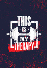 This Is My Therapy. Fitness Muscle Workout Motivation Quote Poster Vector Concept. Inspiring Gym Creative Illustration