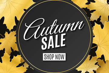 Wall Mural - Autumn sale banner. Advertising seasonal banner. Greeting card. Calligraphy and lettering. Golden maple leaves. Dark label with text. Vector illustration