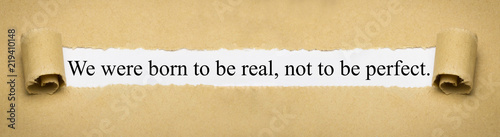 Fotomural We were born to be real, not to be perfect.