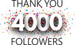 Thank you, 4000 followers. Poster with colorful confetti.