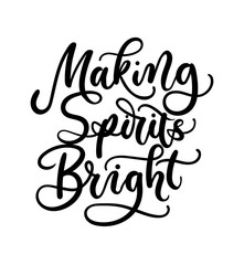Wall Mural - Making Spirits bright lettering card. Hand drawn inspirational Christmas quote. Winter greeting card. Motivational print for invitation cards, brochures, poster, t-shirts, mugs.