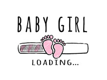 Progress Bar With Inscription - Baby Girl Loading And Kid Footprints In Sketchy Style. Vector Illustration For T-shirt Design, Poster, Card, Baby Shower Decoration.