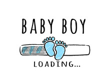 Progress Bar With Inscription - Baby Boy Loading And Kid Footprints In Sketchy Style. Vector Illustration For T-shirt Design, Poster, Card, Baby Shower Decoration.