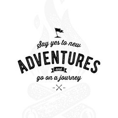 Wall Mural - say yes to new adventures black and white. vector illustration