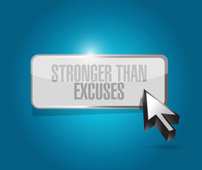 Stronger than Excuses button sign message