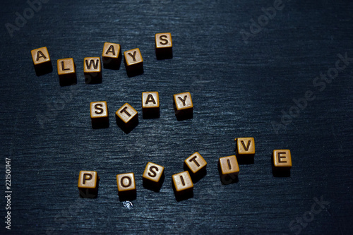 Fotografía Always stay positive message written on wooden blocks