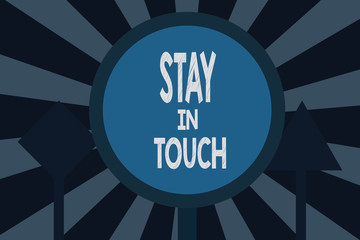 Wall Mural - Text sign showing Stay In Touch. Conceptual photo Keep Connected thru Phone Letters Visit Email Social Media.