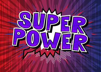 Wall Mural - Super Power - Vector illustrated comic book style phrase.
