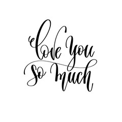 Poster - love you so much - hand lettering romantic inscription text