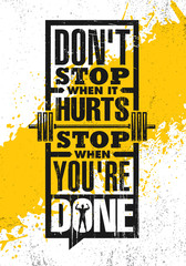 Wall Mural - Don't Stop When It Hurts. Stop When You're Done. Inspiring Creative Motivation Quote Poster Template. Vector Typography