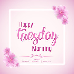 Wall Mural - Beautiful Happy Tuesday Morning Vector Background Illustration