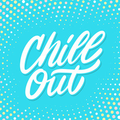 Canvas Print - Chill out. Vector lettering.