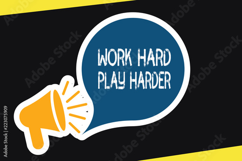 Handwriting Text Work Hard Play Harder Concept Meaning A Balance Life Have A Break Destressing To Relax Stock Illustration Adobe Stock Handwriting Text Work Hard Play Harder Concept Meaning A Balance Life Have A Break Destressing To Relax Stock Illustration Adobe Stock