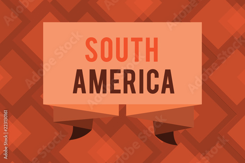 Fotografie, Tablou Conceptual hand writing showing South America
