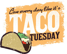 Every Day Is Taco Tuesday