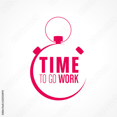 Time To Go Work Buy This Stock Vector And Explore Similar Vectors At Adobe Stock Adobe Stock