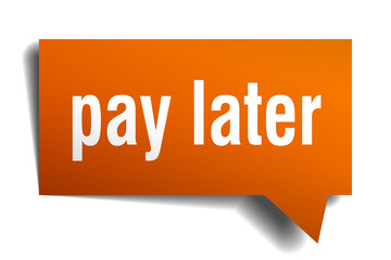 pay later orange 3d speech bubble