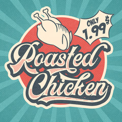 Wall Mural - Retro advertising restaurant sign for roasted chicken. Vintage poster.