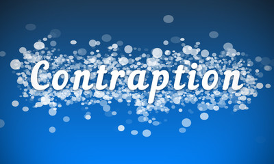 Contraption - white text written on blue bokeh effect background