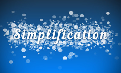 Wall Mural - Simplification - white text written on blue bokeh effect background