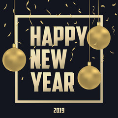 Aufkleber - 2019 New Year holiday card with gold Christmas balls and golden confetti. Winter celebration banner, poster with frame and decoration. Vector illustration.