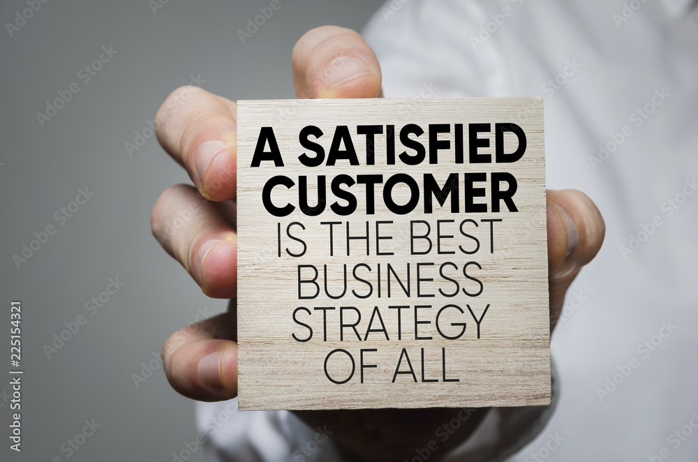 A Satisfied Customer Is The Best Business Strategy of All Stock
