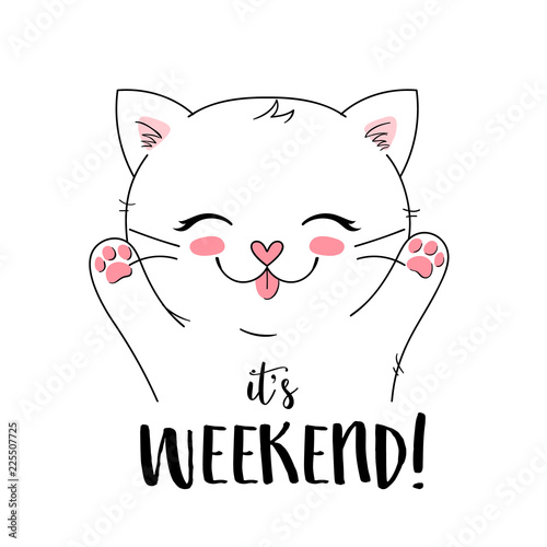 images Happy Weekend Cat Images https stock adobe com images its weekend vector print with happy cute cat 225507725 start checkout 1 content id 225507725