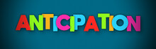 Anticipation - Overlapping Multicolor Letters Written On Blue Background