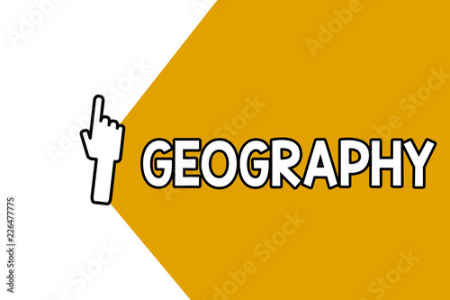 Fotografia Conceptual hand writing showing Geography