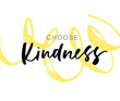 Choose kindness postcard with curly brush stroke. Hand drawn brush style modern calligraphy. Vector illustration.