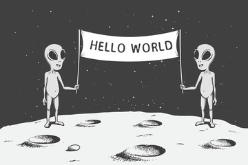Wall Mural - aliens with banner stand on the moon.hello world. space characters.holiday vector illustration