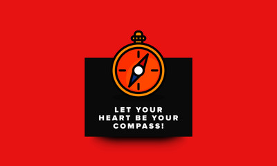 Wall Mural - Let your heart be your compass Motivational Quote Vector Illustration in Flat Style