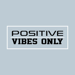 Wall Mural - positive vibes only. Inspirational and motivation quote