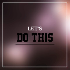 Wall Mural - let's do this. Inspiration and motivation quote
