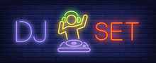 DJ Set Neon Sign. Disk Jockey At Turntable. Disco, Nightclub, Party. Night Bright Advertisement. Vector Illustration In Neon Style For Music, Entertainment, Nightlife