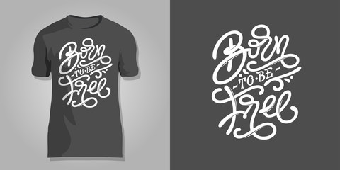 Lettering BORN TO BE FREE on dark gray background for printing on T-shirts, covers of notepad, sketchbooks, postcards. Vector design for printshops.