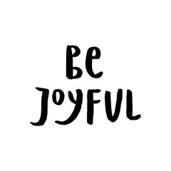 Wall Mural - Be joyful - Christmas and New Year phrase. Handwritten modern lettering for cards, posters, t-shirts, etc.