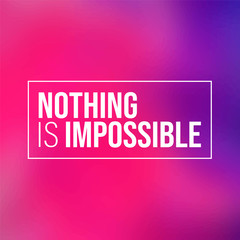 Wall Mural - Nothing is impossible. Inspiration and motivation quote