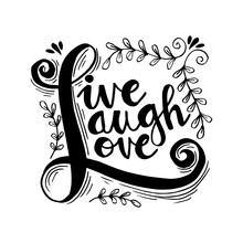 Live Laugh Love Hand Lettered Words. Motivational Quote.