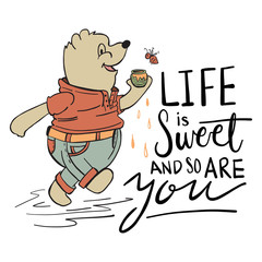 Life is sweet and so are you quote poster