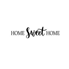 Wall Mural - home sweet home - hand drawn lettering vector for print, textil