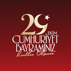 29 ekim Cumhuriyet Bayrami. Translation: 29 october Republic Day Turkey and the National Day in Turkey, wishes card design. (TR: 29 Ekim Cumhuriyet Bayrami Kutlu Olsun.)