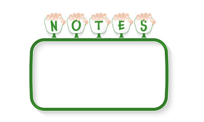 Poster - Green text frame for your text. Hands holding inscription:notes.