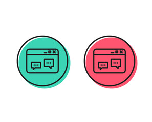 Poster - Browser Window line icon. Chat speech bubbles sign. Internet page symbol. Positive and negative circle buttons concept. Good or bad symbols. Browser Window Vector