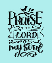Hand Lettering With Bible Verse Praise The Lord O My Soul. Psalm