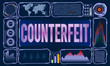 Futuristic User Interface With the Word counterfeit