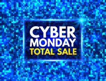 Cyber Monday Total Sale Banner. Bright Blue Mosaic Background With Cyber Monday Sign. Good Deal Promotion. Annual Sale Concept. Techno Design For Website, Poster, Banner, Card. Vector Illustration