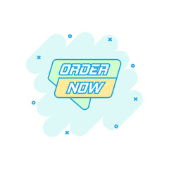 Vector cartoon order now banner icon in comic style. Badge shopping illustration pictogram. Order now business splash effect concept.