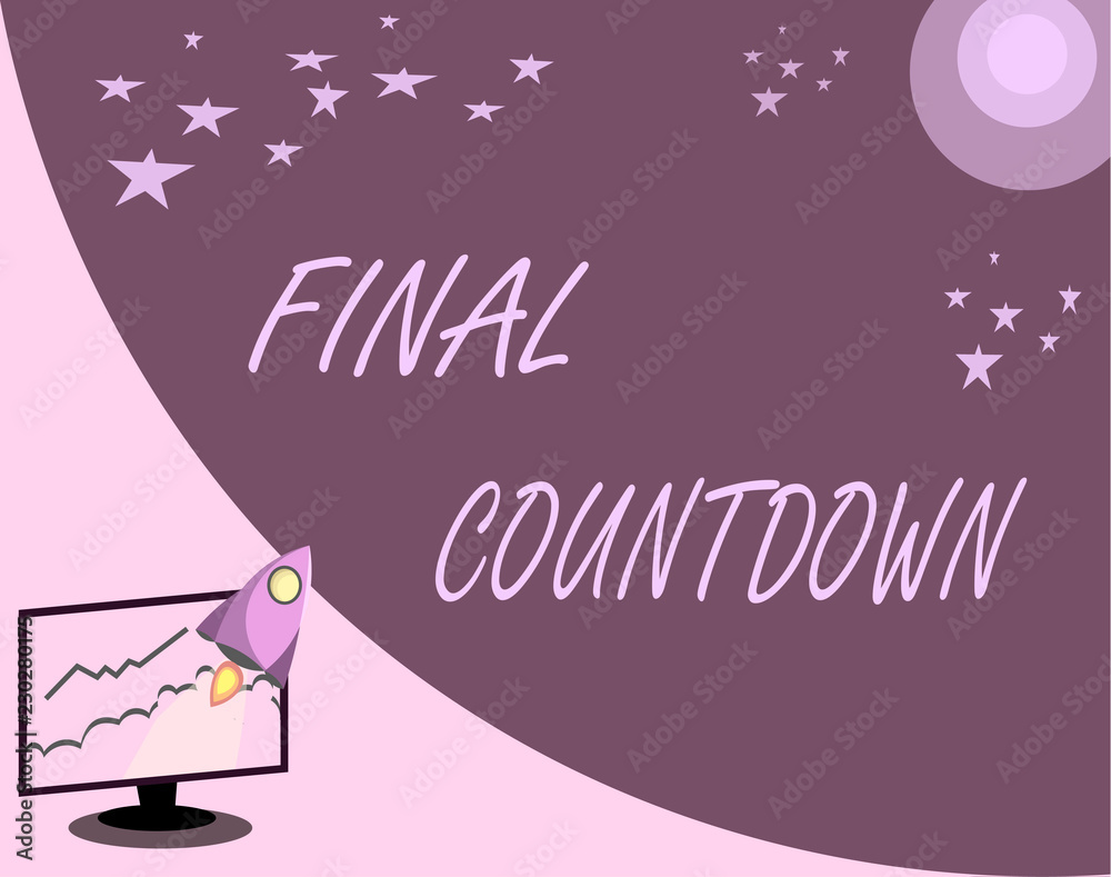 Handwriting text Final Countdown. Concept meaning Last moment of any ...